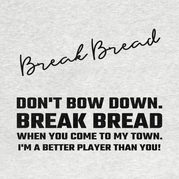 Break Bread by Tee Garments